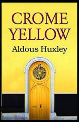 Crome Yellow Illustrated B09328FGQP Book Cover