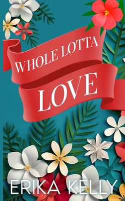 Whole Lotta Love (Alternate Special Edition Cover) 1955462240 Book Cover
