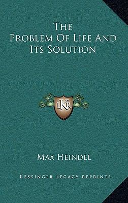 The Problem of Life and Its Solution 116865162X Book Cover