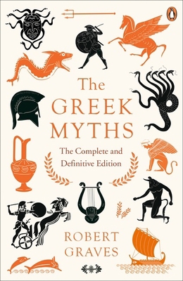 The Greek Myths: The Complete and Definitive Ed... 0241982359 Book Cover