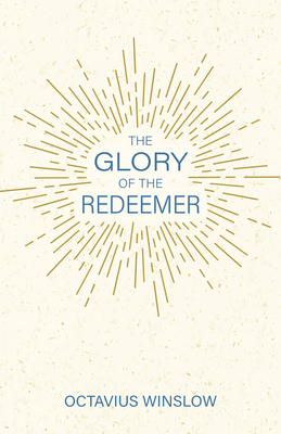 The Glory of the Redeemer 1601788843 Book Cover