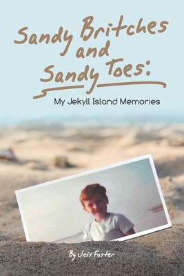 Sandy Britches and Sandy Toes: My Jekyll Island... 1728328047 Book Cover