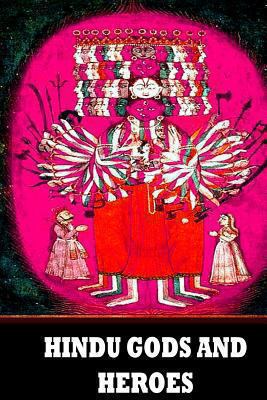 Hindu Gods And Heroes 1477646434 Book Cover