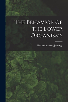 The Behavior of the Lower Organisms 1015695779 Book Cover
