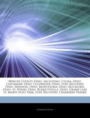 Paperback Articles on Mercer County, Ohio, Including : Celina, Ohio, Chickasaw, Ohio, Coldwater, Ohio, Fort Recovery, Ohio, Mendon, Ohio, Montezuma, Ohio, Rockfo Book