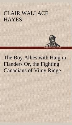 The Boy Allies with Haig in Flanders Or, the Fi... 3849198154 Book Cover