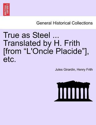 True as Steel ... Translated by H. Frith [From ... 1241403538 Book Cover