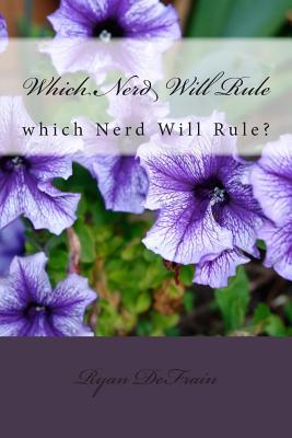 Which Nerd Will Rule?: Which Nerd Will Rule? 1499551649 Book Cover