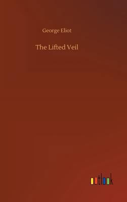 The Lifted Veil 3734051657 Book Cover