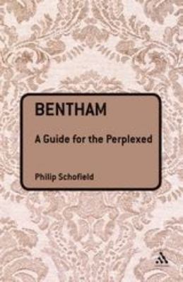 Bentham: A Guide for the Perplexed 0826495893 Book Cover