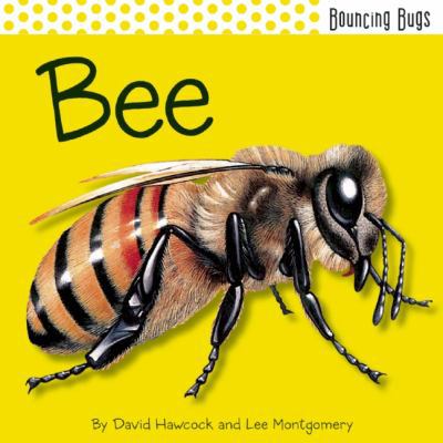 Bee (Bouncing Bugs) 1608871886 Book Cover