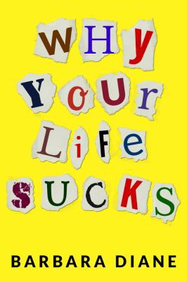 Why Your Life Sucks 0615931979 Book Cover