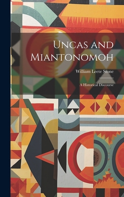 Uncas and Miantonomoh: A Historical Discourse 101961336X Book Cover