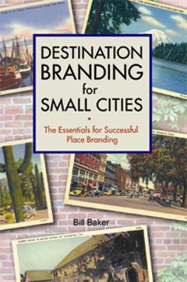 Destination Branding for Small Cities: The Esse... 0979707609 Book Cover
