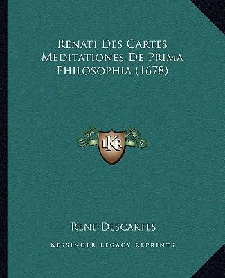 Renati Des Cartes Meditationes De Prima Philoso... [Latin] 1165696290 Book Cover