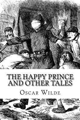The Happy Prince and Other Tales 1727782127 Book Cover
