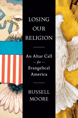 Losing Our Religion: An Altar Call for Evangeli... 0593541782 Book Cover