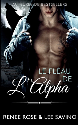 Le Fléau de l'Alpha [French] 1636939929 Book Cover