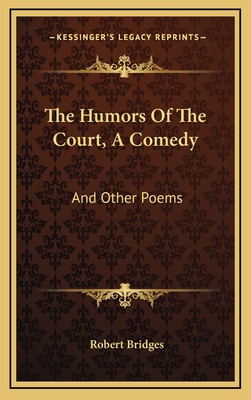 The Humors of the Court, a Comedy: And Other Poems 1163671029 Book Cover