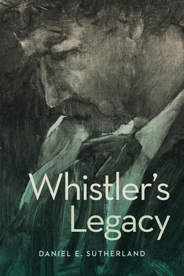 Whistler's Legacy 0271101288 Book Cover