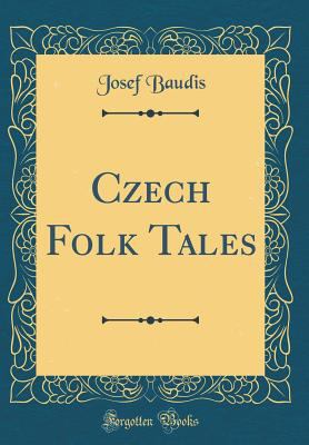 Czech Folk Tales (Classic Reprint) 1528550730 Book Cover