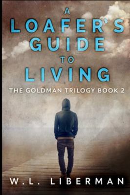 A Loafer's Guide To Living (The Goldman Trilogy... 1715589858 Book Cover