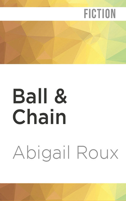 Ball & Chain 1978682506 Book Cover