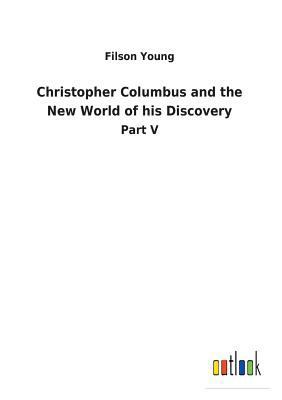 Christopher Columbus and the New World of his D... 3732620344 Book Cover