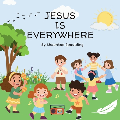 Jesus is Everywhere B0D19JS88P Book Cover