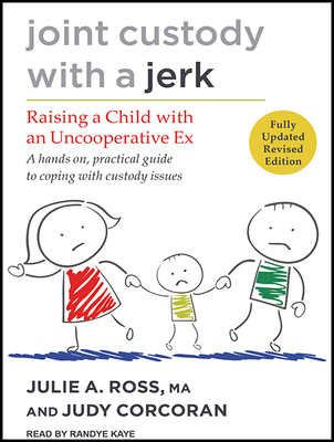 Joint Custody with a Jerk: Raising a Child with... 1515959635 Book Cover