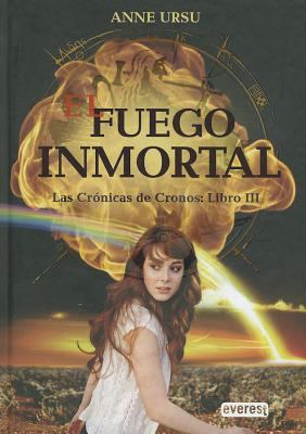 El fuego inmortal. Las Crónicas de Cronos: Libr... [Spanish] 8444145289 Book Cover