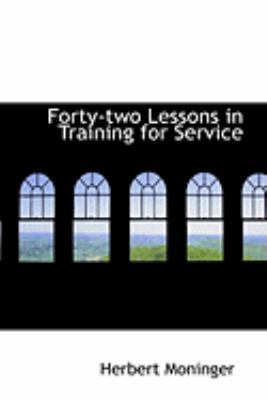 Forty-Two Lessons in Training for Service 0554829053 Book Cover