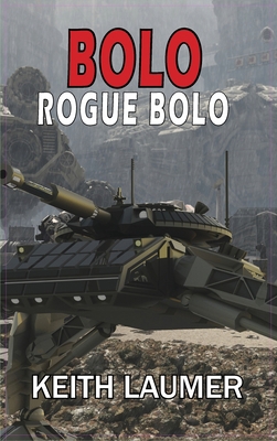 Bolo: Rogue Bolo 1649730608 Book Cover