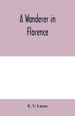A wanderer in Florence 9354005888 Book Cover