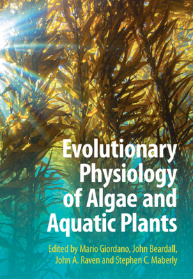 Evolutionary Physiology of Algae and Aquatic Pl... 052182298X Book Cover