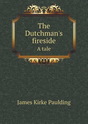 The Dutchman's fireside A tale 5518591500 Book Cover