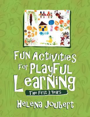 Fun Activities for Playful Learning: The First ... 1456891820 Book Cover