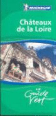 Chateaux De La Loire Green Guide (Michelin Gree... [French] 2067117505 Book Cover