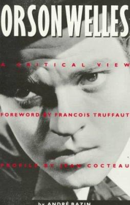 Orson Welles: A Critical View 0918226287 Book Cover