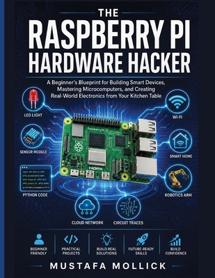 The Raspberry Pi Hardware Hacker: A Beginner's ... B0H6BW1RT9 Book Cover