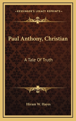 Paul Anthony, Christian: A Tale of Truth 1163656828 Book Cover