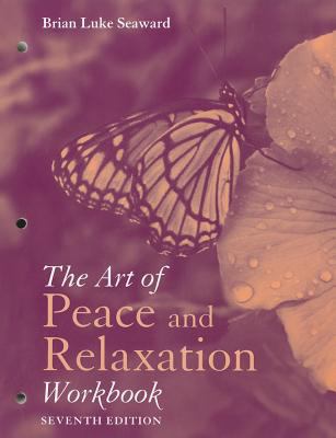 The Art of Peace and Relaxation Workbook 1449634389 Book Cover