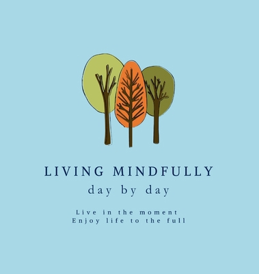 Living Mindfully day by day 173957303X Book Cover