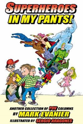 Superheroes in My Pants! 1893905357 Book Cover