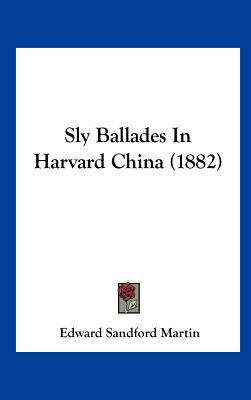 Sly Ballades in Harvard China (1882) 1161694951 Book Cover