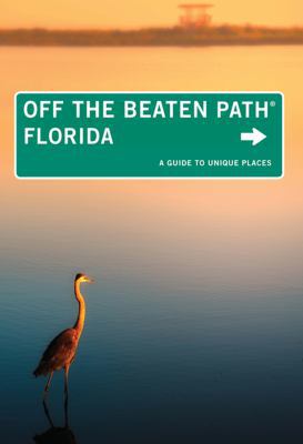 Florida Off the Beaten Path(r): A Guide to Uniq... 0762792019 Book Cover