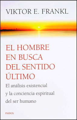 El Hombre En Busca del Sentido Último: El Análi... [Spanish] 9688534250 Book Cover