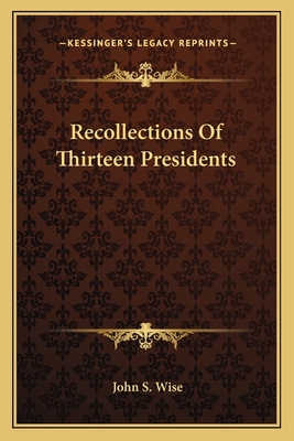 Recollections Of Thirteen Presidents 1163611646 Book Cover