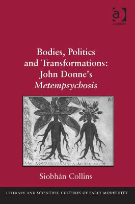 Bodies, Politics and Transformations: John Donn... 1409406350 Book Cover