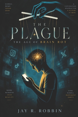 The Plague: The Age of Brain Rot B0H3JKV9CC Book Cover